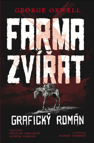 Farma zvířat - grafický román - George Orwell, Kateřina Horáková, Christina Dumalasová
