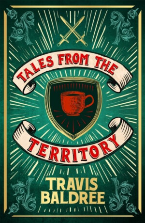 Tales from the Territory - Travis Baldree