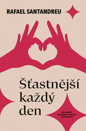 Šťastnější každý den - Rafael Santandreu