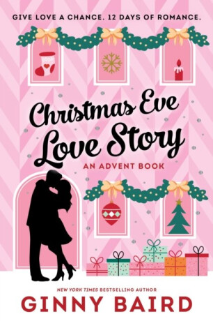 Christmas Eve Love Story: An Advent Book - Ginny Baird