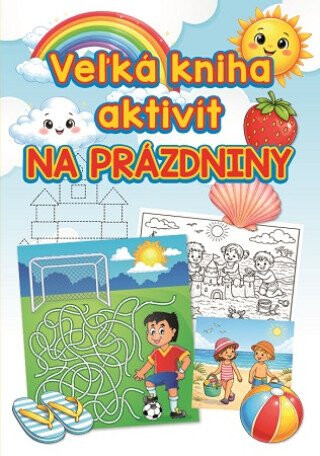 Veľká kniha aktivít na prázdniny - 