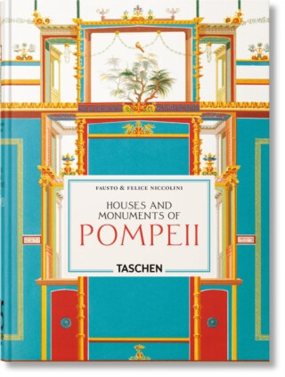 Fausto & Felice Niccolini: Houses and Monuments of Pompeii. 45th Ed - Valentin Kockel