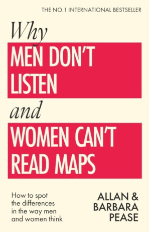 Why Men Dont Listen & Women Cant Read Maps - Allan Pease,Barbara Peaseová