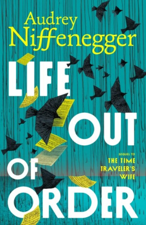 Life Out of Order - Audrey Niffeneggerová
