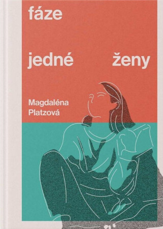 Fáze jedné ženy - Magdalena Platzová