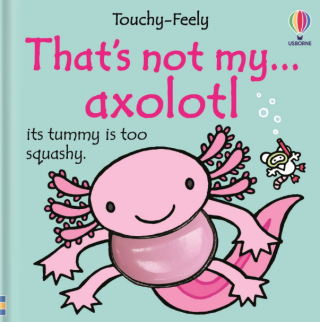 That´s not my axolotl... - Rachel Wells