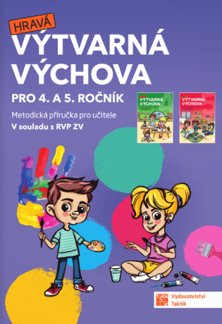 Výtvarná výchova - metodická příručka pro 4. a 5. ročník - Milena Kusá