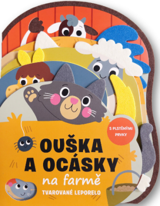 Ouška a ocásky na farmě Tvarované leporelo s plstěnými prvky - 