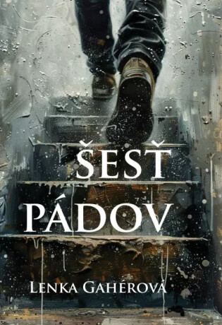 Šesť pádov (slovensky) - Lenka Gahérová