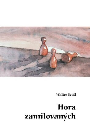 Hora zamilovaných - Walter Seidl,Ingeborg Fialová-Fürstová