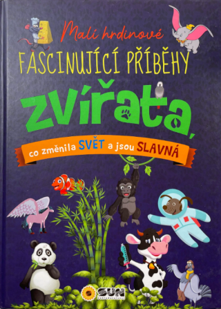 Malí hrdinové – Fascinující příběhy: Zvířata - Jorge Montoro