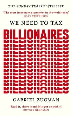 We Need to Tax Billionaires - Gabriel Zucman