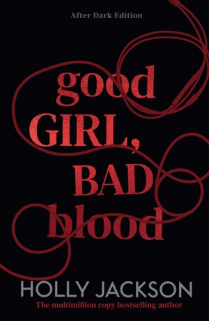 Good Girl, Bad Blood - Holly Jacksonová