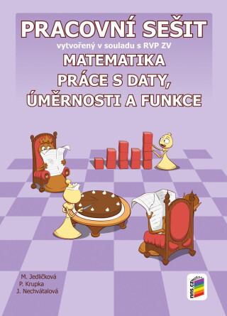 Matematika 9 - Práce s daty, úměrnosti a funkce (pracovní sešit) (9-23) - Michaela Jedličková,Peter Krupka,Jana Nechvátalová
