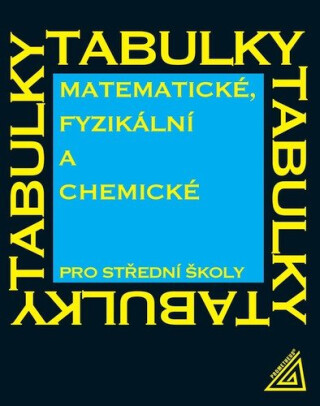 Matematické, fyzikální a chemické tabulky pro střední školy - Jiří Mikulčák,Milena Drábová