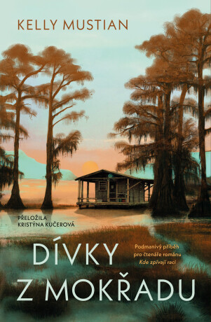 Dívky z mokřadu - Kelly Mustian