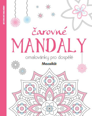 Čarovné mandaly - omalovánky pro dospělé - 