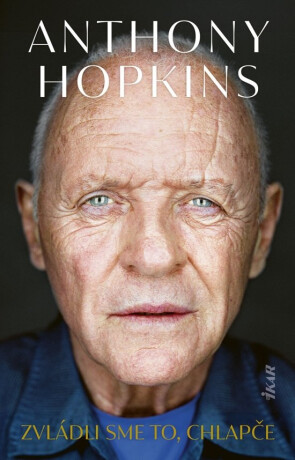 Zvládli sme to, chlapče - Anthony Hopkins