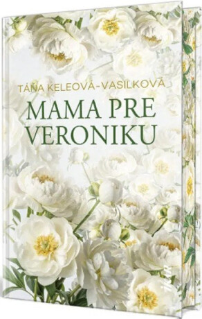 Mama pre Veroniku - Táňa Keleová-Vasilková