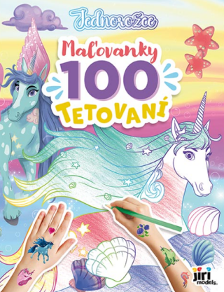 Maľovanky a 100 tetovaní Jednorožce - 
