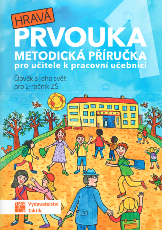 Hravá prvouka 1 - metodická příručka pro učitele - 