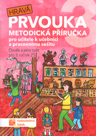 Hravá prvouka 3 - metodická příručka pro učitele - 