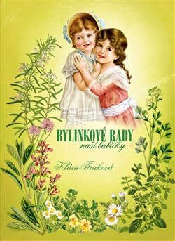 Bylinkové rady naší babičky - Klára Trnková