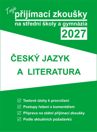 Tvoje přijímací zkoušky 2027 na střední školy a gymnázia: Český jazyk a literatura - 
