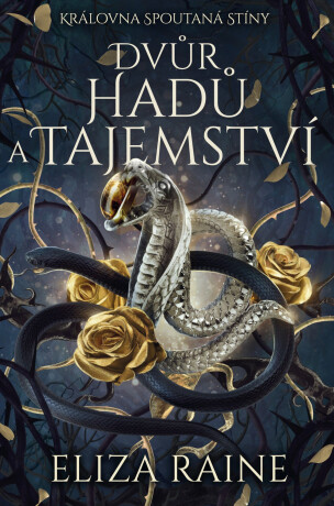 Dvůr hadů a tajemství - Eliza Raine