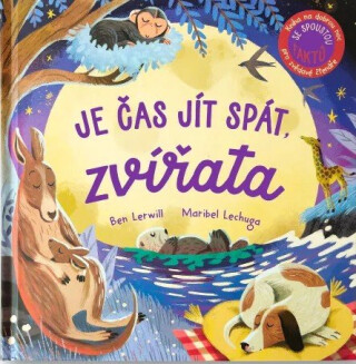 Je čas jít spát, zvířata - Ben Lerwill, Maribel Lechuga