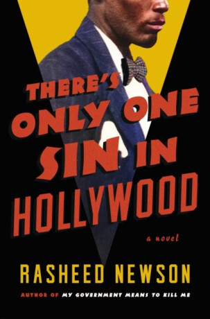 There's Only One Sin in Hollywood: A Novel - Rasheed Newson