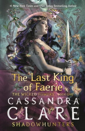 The Last King of Faerie: A Shadowhunters Novel - Cassandra Clare
