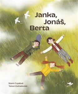 Janka, Jonáš, Berta - Tereza Vostradovská,Noemi Cupalová