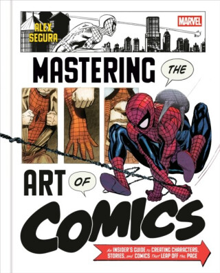 Marvel's Mastering the Art of Comics - Alex Segura