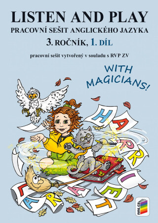 LISTEN AND PLAY With magicians! 1. díl (pracovní sešit) (3-85) - Věra Štiková