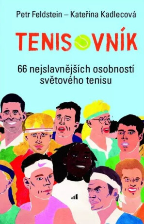 Tenisovník 66 nejslavnějších osobností světového tenisu - Petr Feldstein