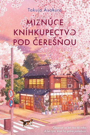 Miznúce kníhkupectvo pod čerešňou - Takuya Asakura