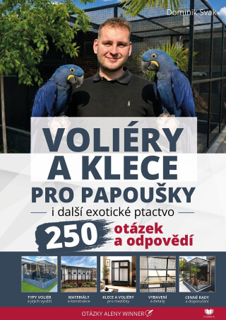 Voliéry a klece pro papoušky i další exotické ptactvo - Alena Winnerová,Dominik Svak
