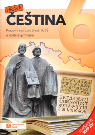 Hravá čeština 6 – pracovní sešit – revidované RVP ZV - 