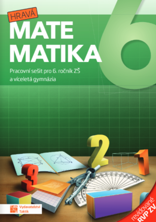 Hravá matematika 6 - pracovní sešit – revidované RVP ZV - 
