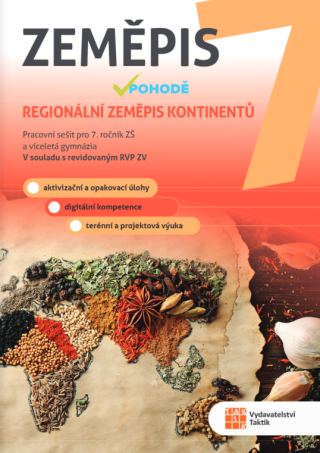 Zeměpis v pohodě 7 – pracovní sešit - Jana Kubásková, Petra Burdychová, Vojtěch Cvan, Zdeňka Koláčková, Kristýna Kráčalíková, Blanka Müllerová, Petra Srbová