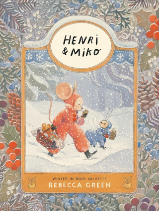 Henri and Miko: Winter in Bosk Olivette - Rebecca Green