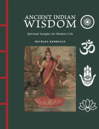 Ancient Indian Wisdom - Michael Kerrigan