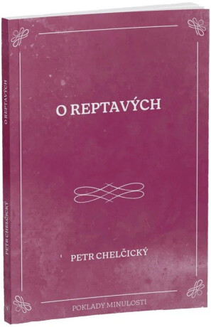 O reptavých - Petr Chelčický