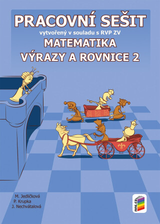 Matematika - Výrazy a rovnice 2 (pracovní sešit)(8-29) - Michaela Jedličková,Peter Krupka,Jana Nechvátalová