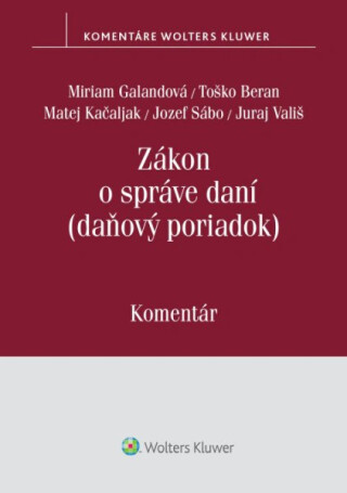 Zákon o správe daní - Matej Kačaljak,Miriam Galandová