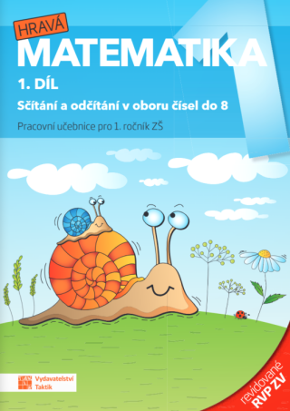 Hravá matematika 1 – pracovní učebnice – 1. díl – revidované RVP ZV - Zuzana Švihlová,Magdaléna Faltinová,Lenka Pítová,Ivona Špačková