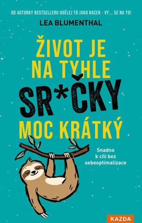 Život je na tyhle sračky moc krátký - Lea Blumenthal