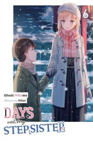 Days with My Stepsister, Vol. 6 (light novel) - Ghost Mikawa,Eriko Sugita,Hiten Hiten