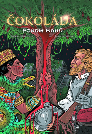 Čokoláda – Pokrm bohů - Lucie Šimčíková